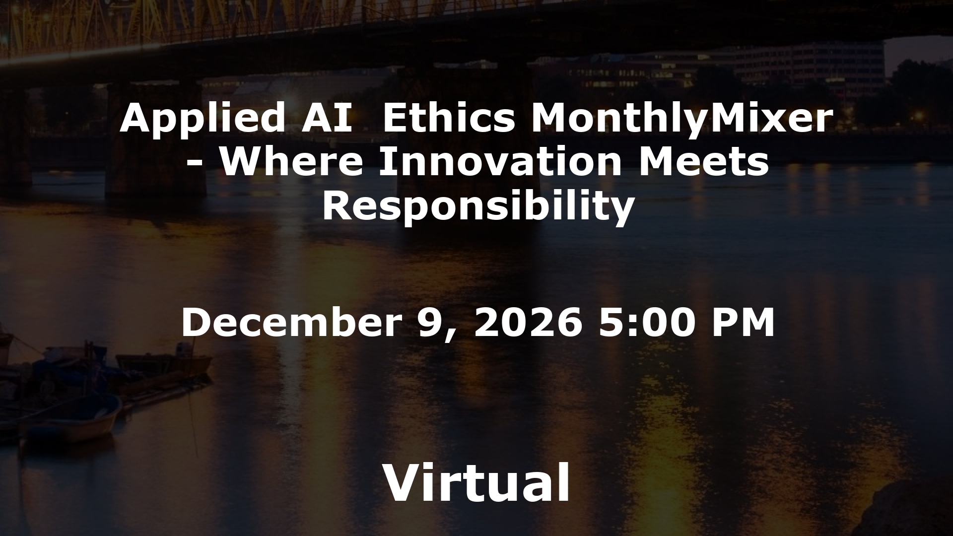 Applied AI  Ethics MonthlyMixer - Where Innovation Meets Responsibility event image